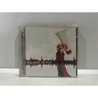 1 CD MUSIC ซีดีเพลงสากล PUBLIC ANNOUNCEMENT &gt;ALL WORK NO PLAY&lt; (M6E55)