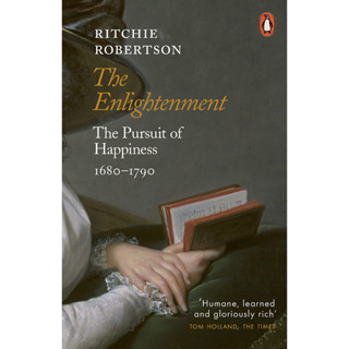 The Enlightenment The Pursuit of Happiness, 1680-1790 Ritchie Robertson