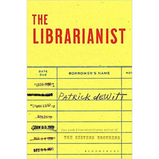 หนังสือภาษาอังกฤษ The Librarianist: A Novel by Patrick deWitt