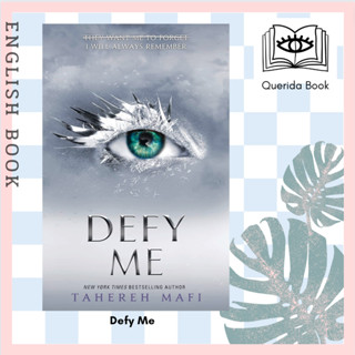 [Querida] หนังสือภาษาอังกฤษ Defy Me (Shatter Me 5) by Tahereh Mafi