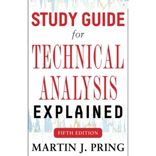 🔥🔥🔥หนังสือ Study Guide For Technical Analysis Explained 5th Edition (English/EbookPDF) ภาษาอังกฤษ​