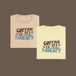 Coffee is my therapy เสื้อยืด T-shirt Unisex Cotton 100%