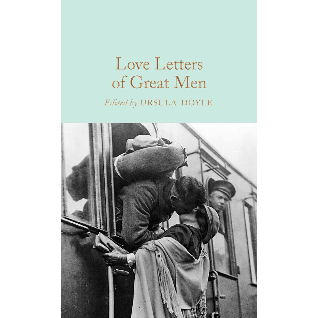Love Letters of Great Men - Macmillan Collector's Library Ursula Doyle (editor) Hardback