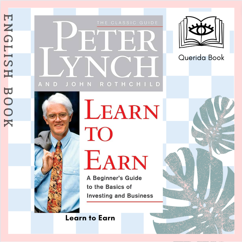[Querida] หนังสือภาษาอังกฤษ Learn to Earn : A Beginner's Guide to the Basics of Investing and Business by Peter Lynch