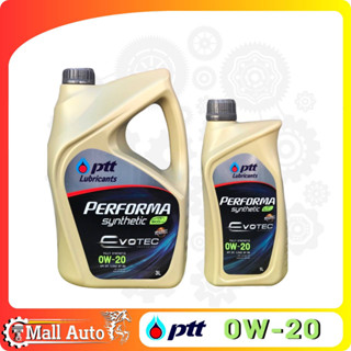 Ptt ปตท EVOTEC PERFORMA FULLY SYNTHETIC น้ำมันเครื่องยนต์เบนซิน สังเคราะห์แท้ 100% เบอร์ 0W-20 *กดตัวเลือกขนาด