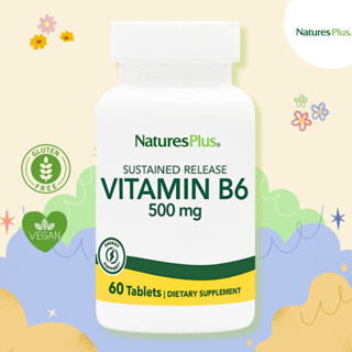 NaturesPlus Vitamin B-6 Sustained Release 500mg – 60 Tablets 🌺 วิตามินที่ผลิตสารสื่อประสาท ควบคุมฮอร์โมนให้เป็นปกติ🌺