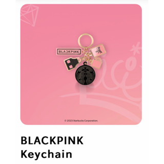 พวงกุญแจ สตาร์บัคส์ แบล็คพิงค์ 2023 Keychain Starbucks Blackpink 2023