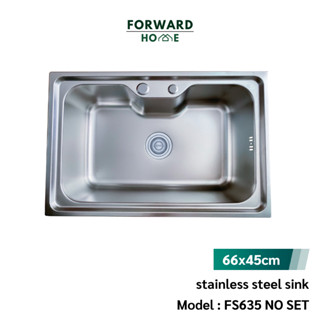 Forward ซิงค์ล้างจาน ซิงค์ล้างจานสแตนเลส อ่างล้างจาน อ่างล้างจานสแตนเลส 66x45 stainless steel sink รุ่น FS635 NO SETS