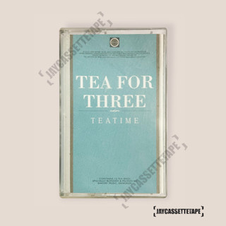 Tea For Three ที ฟอร์ ทรี อัลบั้ม Tea Time รวมฮิต เทปเพลง เทปคาสเซ็ต เทปคาสเซ็ท Cassette Tape เทปเพลงไทย