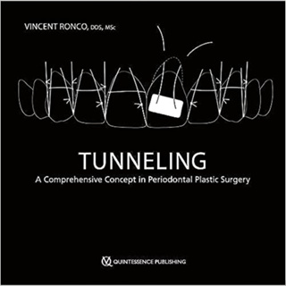 Tunneling : A Comprehensive Concept in Periodontal Plastic Surgery (Hardcover)/Vincent Ronco ISBN:9781647241384