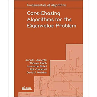 Core-Chasing Algorithms for The Eigenvalue Problem (Fundamentals of Algorithms) (Paperback) ISBN:9781611975338