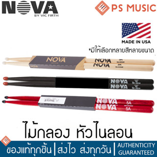 NOVA by Vicfirth ไม้กลอง ไม้ตีกลอง หัวไนลอน ปลายทรงหยดน้ำ เบา คล่องตัว | ของแท้ Made in USA | มีให้เลือกหลายสีหลายขนาด