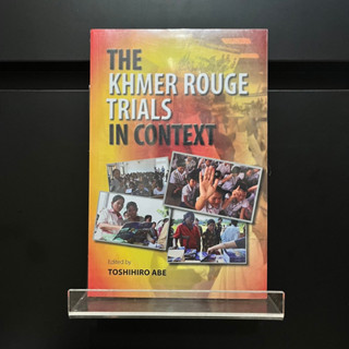 The Khmer Rouge Trials in Context - Toshihiro ABE