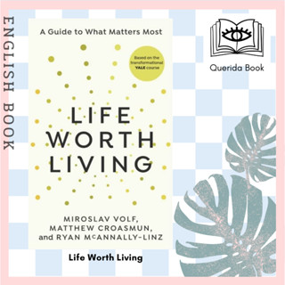 [Querida] หนังสือภาษาอังกฤษ Life Worth Living : A guide to what matters most