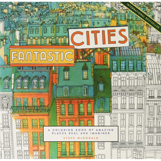 Fantastic Cities: A Coloring Book of Amazing Places Real and Imagined สมุดระบายสีสถานที่อัศจรรย์ทั้งจริงและจินตนาการ