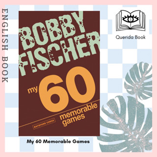 [Querida] My 60 Memorable Games : chess tactics, chess strategies with Bobby Fischer by Bobby Fischer