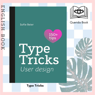 [Querida] หนังสือภาษาอังกฤษ Type Tricks: User Design : Your Personal Guide to User Design by Sofie Beier