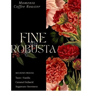 Fine Robusta Red Honey Process Taste: Vanilla Caramel Sugarcane Softacid Sweetness