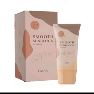 LIORA Smooth Sunblock ลิโอร่า กันแดดผสมรองพื้น ปกป้องผิวจากรังสี uv ได้สูงสุด spf50+++ pa++++