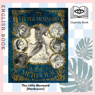 [Querida] หนังสือภาษาอังกฤษ The Little Mermaid: Guide to Merfolk [Hardcover] Eric Geron เงือกน้อยผจญภัย ลิตเติ้ลเมอร์เมด