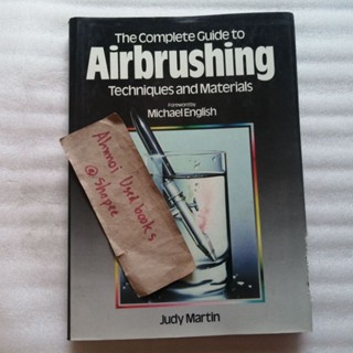 The complete guide to airbrushing -​ techniques and materials   /   Judy Martin