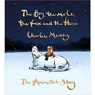 (C221) 9781529197686 THE BOY, THE MOLE, THE FOX AND THE HORSE: THE ANIMATED STORY (HC)