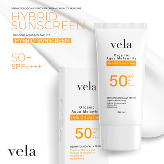 Vela Organic Aqua Melawhite Hybrid Sunscreen SPF 50+ PA+++ กันแดดออแกนิค ลดสิวฝ้าหน้าเด็ก