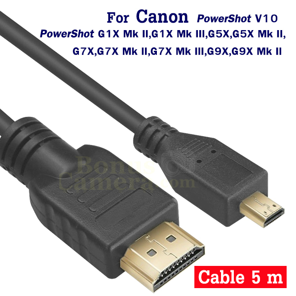 สาย HDMI ยาว 5m ใช้ต่อกล้อง Canon PowerShot V10,G1X Mk II,III, G5X II,G7X II,III,G9X Mk II เข้ากับ H