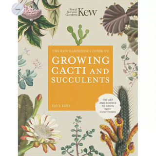 Kew Gardeners Guide to Growing Cacti and Succulents