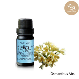 Aroma&amp;More  Osmanthus Absolute Essential oil diluted 10% น้ำมันหอมระเหยออสมันทัส ชนิดเจือจาง10%, France 10/30ML