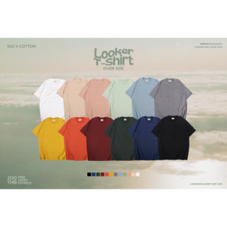 LOOKER T-SHIRT Over Size เสื้อยืดสีพื้นแนวโอเวอร์ไซต์สุดเท่