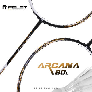 ไม้แบดมินตัน Felet FELET ARCANA 80L(3U)