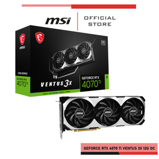 MSI VGA GEFORCE RTX 4070 Ti VENTUS 3X 12G OC การ์ดจอ (MSIVGA4070Ti VEN 3X 12G OC)
