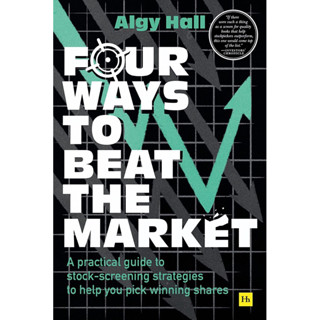 FOUR WAYS TO BEAT THE MARKET: A PRACTICAL GUIDE TO STOCK-SCREENING STRATEGIES TO