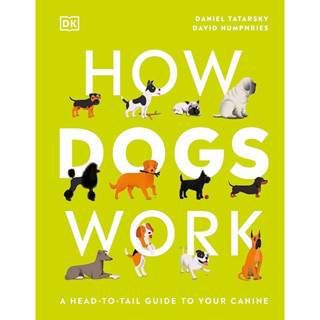 c321 HOW DOGS WORK: A HEAD-TO-TAIL GUIDE TO YOUR CANINE (HC) 9780744029116