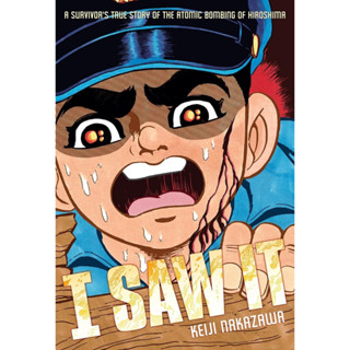 I Saw It: A Survivors True Story of the Atomic Bombing of Hiroshima