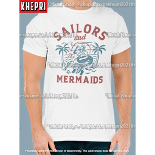 เสื้อยืด Unisex รุ่น Sailors and Merma สวยใส่สบายแบรนด์ Khepri Cotton TC ผ้าพรีเมียม พิมพ์สวย ระวังของปลอม!