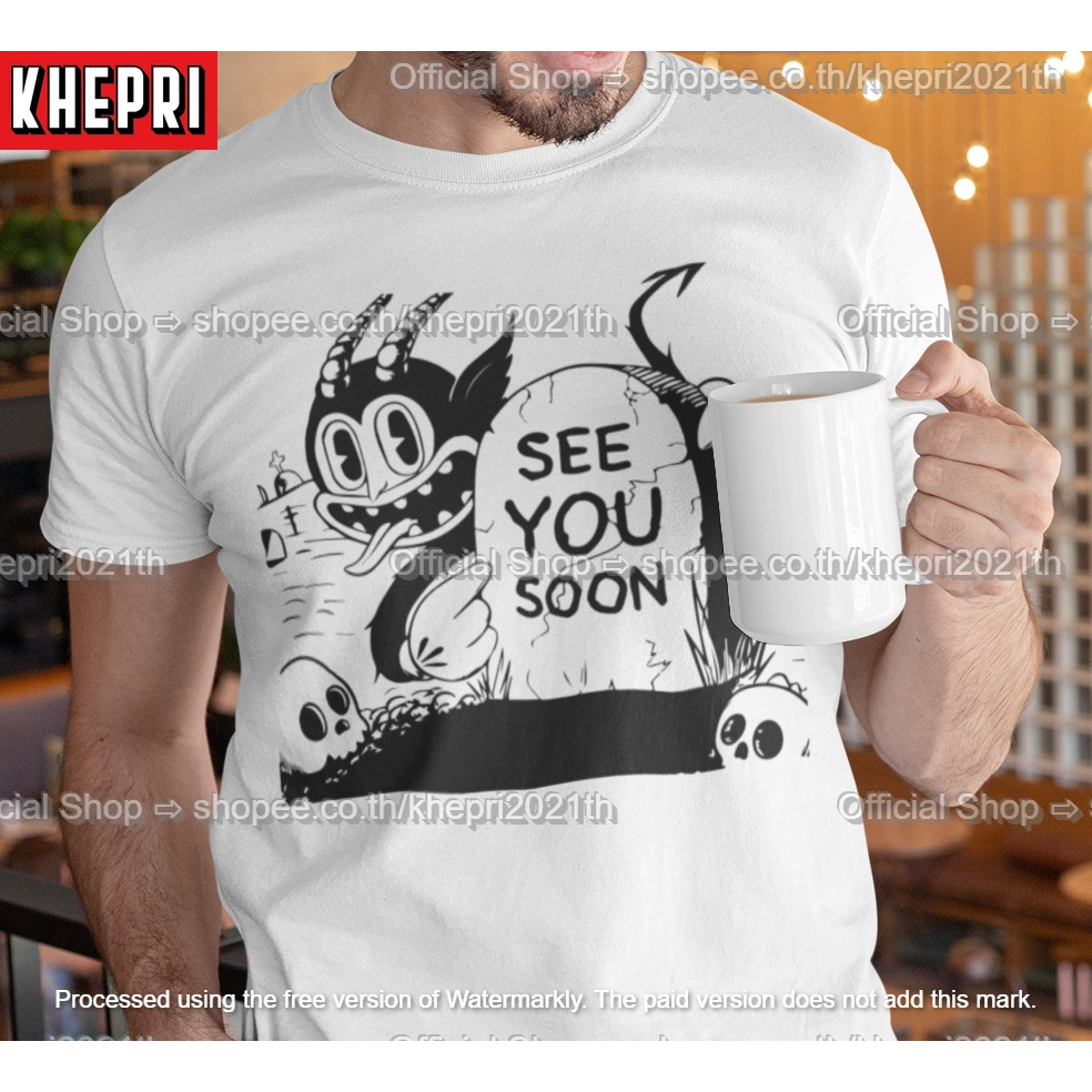 เสื้อยืด Unisex รุ่น See you Soon สวยใส่สบายแบรนด์ Khepri Cotton TC ผ้าพรีเมียม พิมพ์สวย ระวังของปลอ