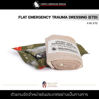 North American Rescue - 4" FLAT EMERGENCY TRAUMA DRESSING (ETD) ผ้าพันแผล 4นิ้ว เทปพันแผลแบบยืดหยุ่น