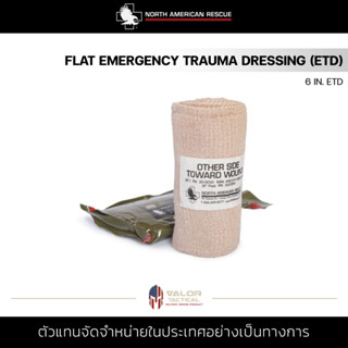 North American Rescue - 6" FLAT EMERGENCY TRAUMA DRESSING (ETD) ผ้าพันแผล 6นิ้ว เทปพันแผลแบบยืดหยุ่น