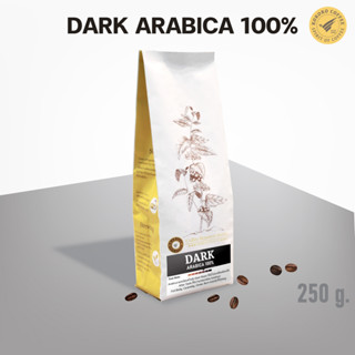 Dark Arabica 100% [Dark Roast] : เมล็ดกาแฟ อราบิก้า 100% คั่วเข้ม [ 250 g. ] kokoro coffee กาแฟ พรีเมียม