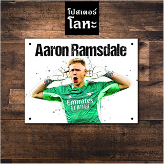 โปสเตอร์โลหะ อารอน แรมส์เดล ทีมอาร์เซนอล Aaron Ramsdale Arsenal ภาพวาด สกรีนป้ายเหล็ก รูป ภาพ นักฟุตบอล ตกแต่ง ติดผนัง