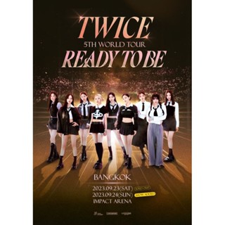 บัตรคอนเสิร์ต Twice 5th World Tour Ready to be #RTBinBangkokุ