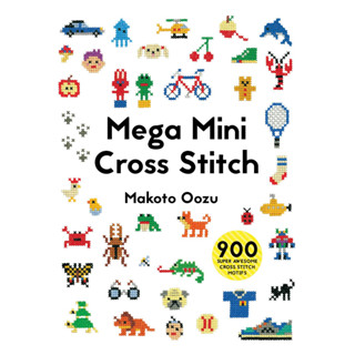 Mega Mini Cross Stitch : 900 super awesome cross stitch motifs