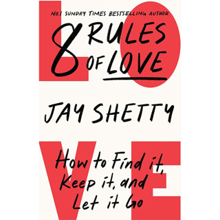 หนังสือภาษาอังกฤษ 8 Rules of Love: How to Find It, Keep It, and Let It Go by Jay Shetty, the author of Think Like A Monk