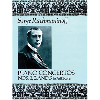 Piano Concertos Nos. 1, 2 and 3 in Full Score By Sergei Rachmaninoff Full Orchestra Full Score