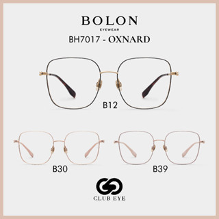 BOLON กรอบแว่นตา โบลอน รุ่น OXNARD BH7017 B12 ทรงสี่เหลี่ยม ของแท้ มีประกัน [SS23]