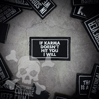 ตัวรีดติดเสื้อ ตัวรีดลายปัก If Karma Doesnt Hit You ออกแบบเอง ShortChange Culture - 8cm(L) x 5cm(W)