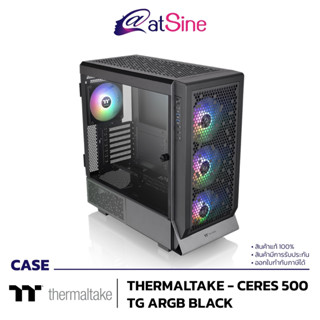 [ดีลดีที่สุด 9.9] เคสคอมพิวเตอร์ CASE THERMALTAKE - CERES 500 TG ARGB BLACK