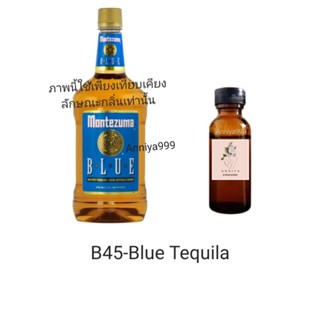 หัวเชื้อน้ำหอม บลูเทกิวลา Blue Tequila B45 ไม่ผสมแอลกอฮอล์